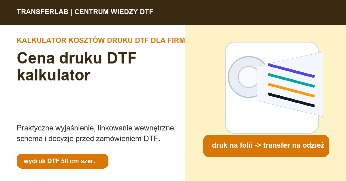 Grafika do artykuĹ‚u: cena druku DTF kalkulator: jakie pola naprawdę powinien liczyć? - przykĹ‚ad i schemat zastosowania druku DTF