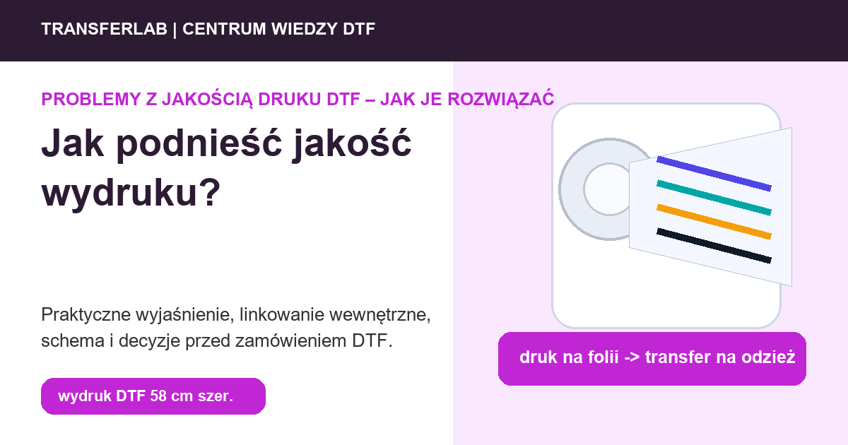 Grafika do artykuĹ‚u: Jak podnieść jakość wydruku? - przykĹ‚ad i schemat zastosowania druku DTF